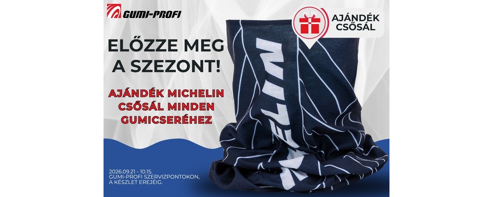 Előzze meg a szezont: Michelin csősál ajándékba minden gumicseréhez!