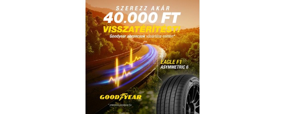 Vásároljon 4 db nyári vagy négyévszakos GoodYear gumiabroncsot, és szerezze meg az akár 40.000 Ft értékű üzemanyag utalványt